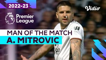 Aksi Man of the Match: Aleksandar Mitrovic | Fulham vs Crystal Palace | Premier League 2022/23