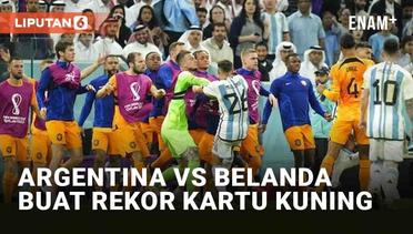Laga Argentina vs Belanda Catatkan Rekor Kartu Kuning di Piala Dunia 2022