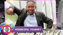 Berdedikasi Dan Membuat Semua Ceria!! Cepat Sembuh Tukul Arwana.. Kami Rindu!! | Wonde2rful 7ourney