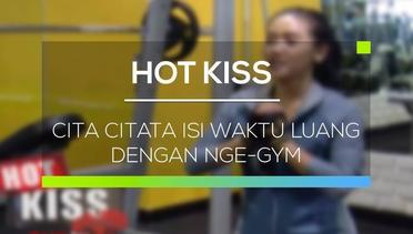 Cita Citata Isi Waktu Luang dengan Nge-Gym - Hot Kiss