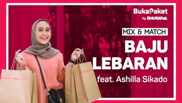 Mix & Match Model Baju Lebaran Terbaru (2018) feat. Ashilla Sikado | BukaPaket for Her
