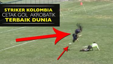 Striker Asal Kolombia Cetak Gol Akrobatik Terbaik di Dunia