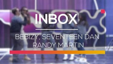 Inbox - Bebizy, Seventeen dan Randy Martin