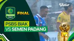 PSBS Biak vs Semen Padang - Final - Mini Match | Liga 2 2023/24