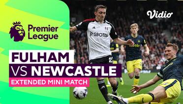 Fulham vs Newcastle - Extended Mini Match | Premier League 23/24