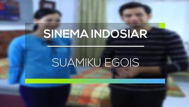 Sinema Indosiar - Suamiku Egois