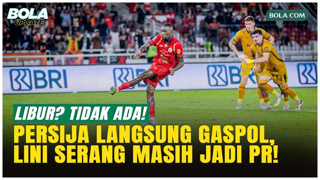 Tak Ada Libur, Persija Evaluasi Serius Lini Serang Jelang Hadapi Persijap!