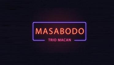 Trio Macan - Masa Bodo (Official Lyric Video)