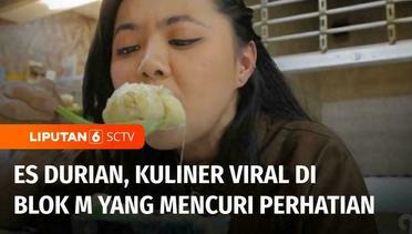 Es Durian Runtuh Viral di Blok M, Topping Melimpah, Harga Bersahabat! | Liputan 6