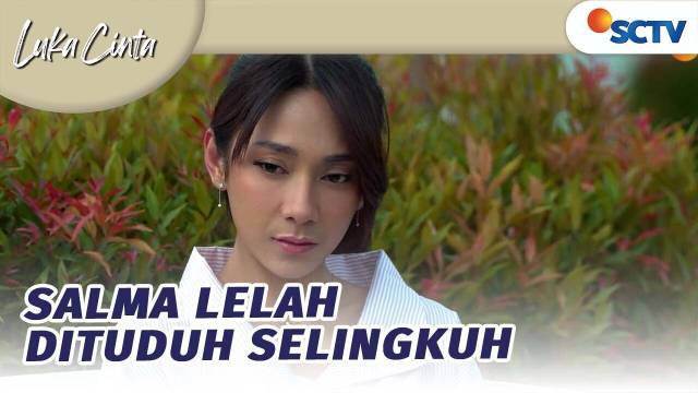 Salma Lelah Dituduh Selingkuh Terus! | Luka Cinta - Episode 271