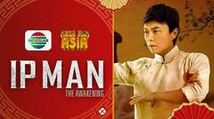 Mega Film Asia : IP Man - The Awakening - 02 Mei 2024