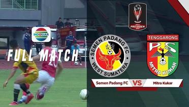 Full Match: Semen Padang FC vs Mitra Kukar | Piala Presiden 2019