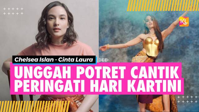 Dari Chelsea Islan Sampai Cinta Laura, 10 Unggahan Artis Cantik Indonesia Peringati Hari Kartini