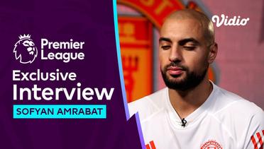 Interview Perdana Sofyan Amrabat di Manchester United | Premier League 2023-24