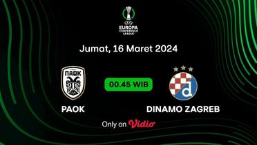 Jadwal Pertandingan | Paok vs Dinamo Zagreb - 15 Maret 2024, 00:45 WIB | UEFA Europa Conference League 2023/24