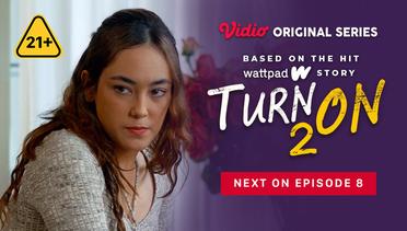 Turn On 2 - Vidio Original Series | Next On Episode 8
