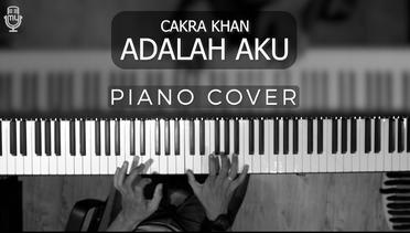 Cakra Khan - Adalah Aku ( PIANO COVER )