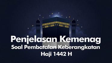 Penjelasan Kemenag Soal Pembatalan Keberangkatan Haji 1442 H