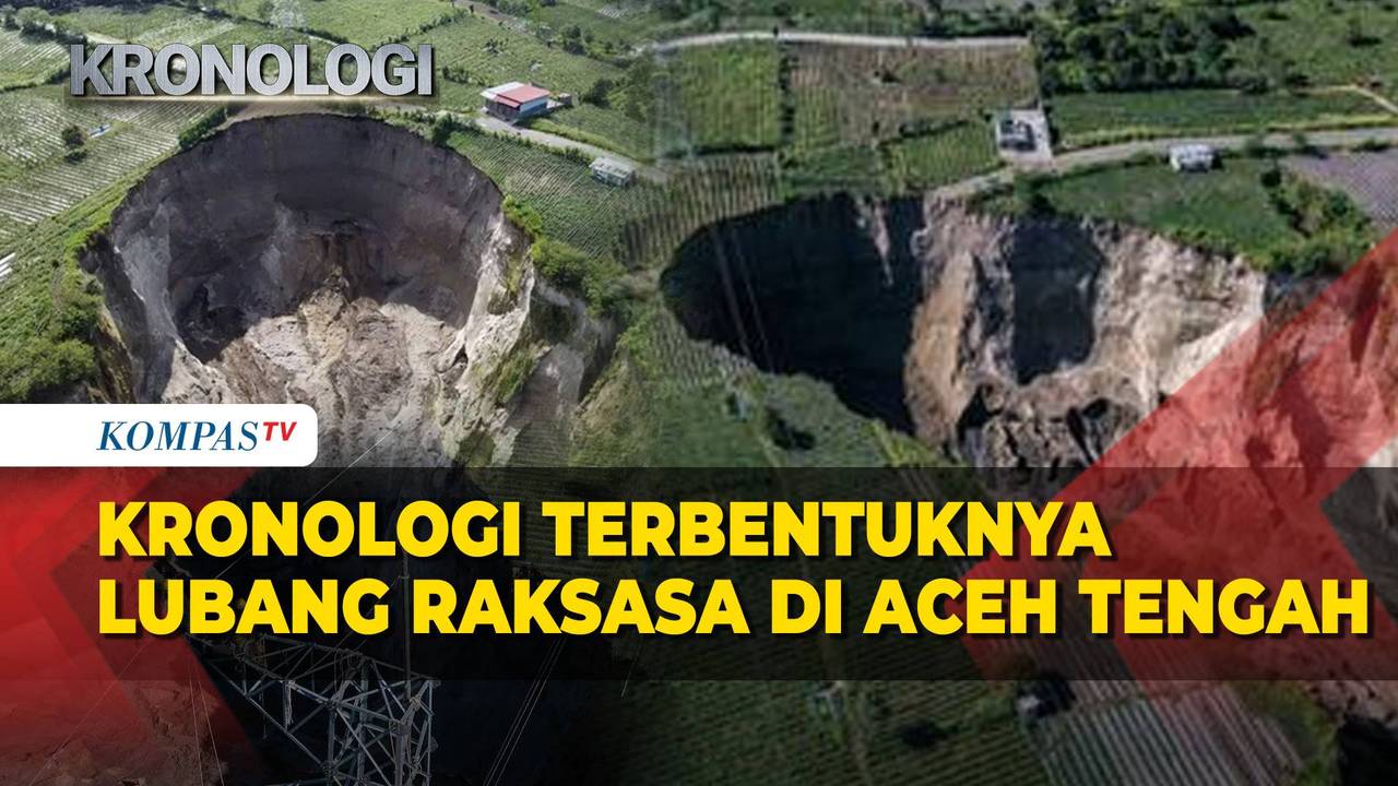 Kronologi Terbentuknya Lubang Rakasa Aceh Tengah: dari Retakan Awal ...