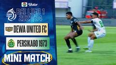 Dewa United FC VS PERSIKABO 1973 - Mini Match | BRI Liga 1 2023/24