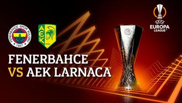 Full Match - Fenerbahce vs AEK Larnaca | UEFA Europa League 2022/23