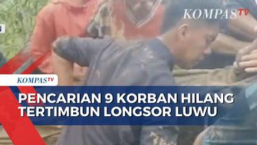 Longsor di Luwu, Pencarian 9 Korban Hilang Masih Terus Dilakukan!