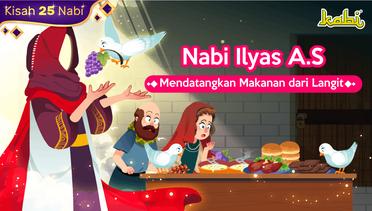 Kisah Nabi Ilyas - Mendatangkan Makanan dari Langit | Kisah Teladan Nabi | Cerita Islami | Muslim