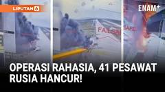 Ukraina Serang Pangkalan Udara Rusia, 41 Pesawat Hancur