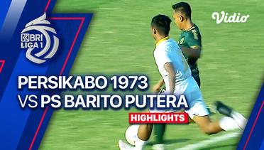PERSIKABO 1973 vs PS Barito Putera - Highlights | BRI Liga 1 2023/24