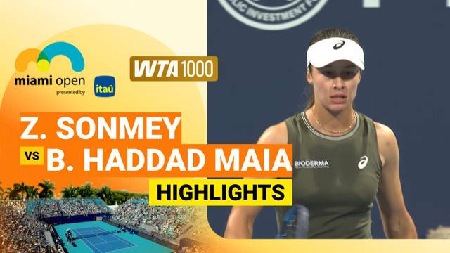 Zeynep Sonmez vs Beatriz Haddad Maia - Highlight | WTA 1000: Miami Open presented by Itau 2026