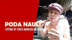 Lagu Batak Poda Nauli Lipsing by Erick Nainggolan Parhusip