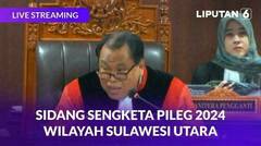 Sidang Sengketa Pileg 2024 Wilayah Sulawesi Utara - Breaking News