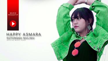 Happy Asmara - Tak Tunggu Mulihmu (Official Music Video)