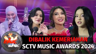 Dibalik Kemeriahan SCTV Music Awards 2024 | Hot Shot