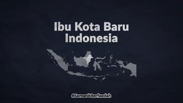 Fakta Lokasi Ibu Kota Baru Indonesia