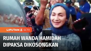 Wanda Hamidah dan Keluarga Tolak Mengosongkan Rumahnya, Berakhir Ricuh | Liputan 6