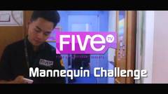 FIVETV UPN Jakarta #VMC #MannequinChallange