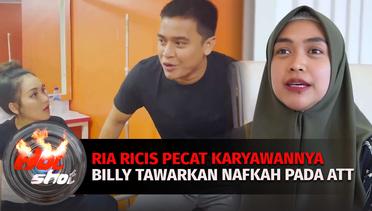 Ria Ricis Pecat Karyawannya, Billy Syahputra Tawarkan Nafkah Perbulan Pada Ayu Ting Ting | Hot Shot