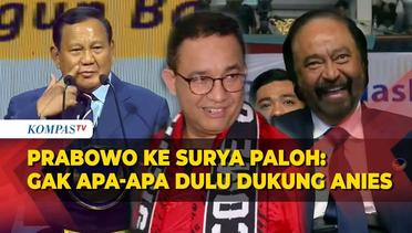 Prabowo ke Surya Paloh: Gak Apa-Apa Anda Dulu Dukung Anies, Sekarang Kita Bersatu!