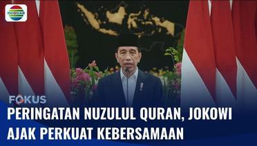Peringatan Nuzulul Quran, Jokowi Ajak Umat Islam Perkuat Kebersamaan dalam Keragaman | Fokus