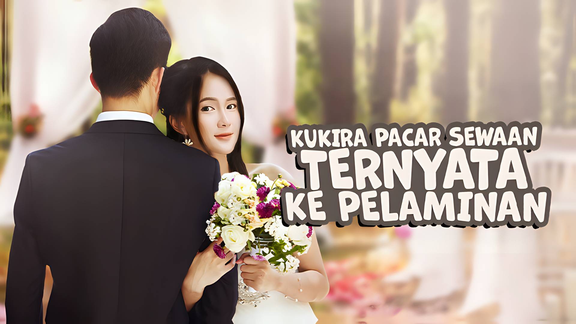 Kukira Pacar Sewaan Ternyata Ke Pelaminan