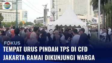 Pengunjung CFD Ramaikan Tenda Layanan KPU, Urus Pindah TPS | Fokus