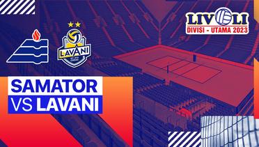 Putra: Samator vs Lavani - Full Match| Livoli Divisi Utama 2023