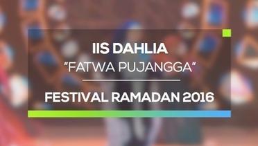 Iis Dahlia - Fatwa Pujangga (Festival Ramadan 2016)