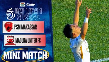 PSM Makassar VS Madura United FC - Mini Match | BRI Liga 1 2023/2024