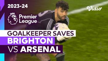 Aksi Penyelamatan Kiper | Brighton vs Arsenal | Premier League 2023/24