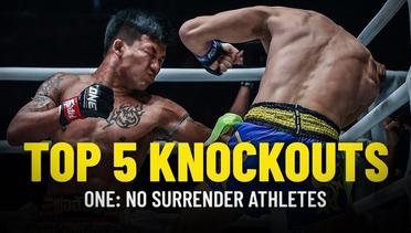 Top 5 Knockouts - ONE- NO SURRENDER Athletes