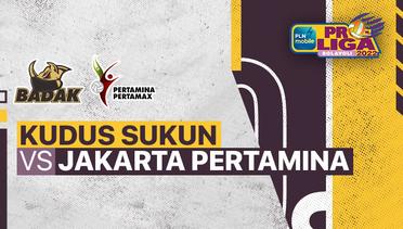 Full Match| Kudus Sukun Badak vs Jakarta Pertamina Pertamax | PLN Mobile Proliga Putra 2022