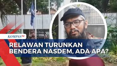 Ungkap Kekecewaan Sikap Nasdem, Relawan Turunkan Bendera Nasdem di Markas Timnas AMIN