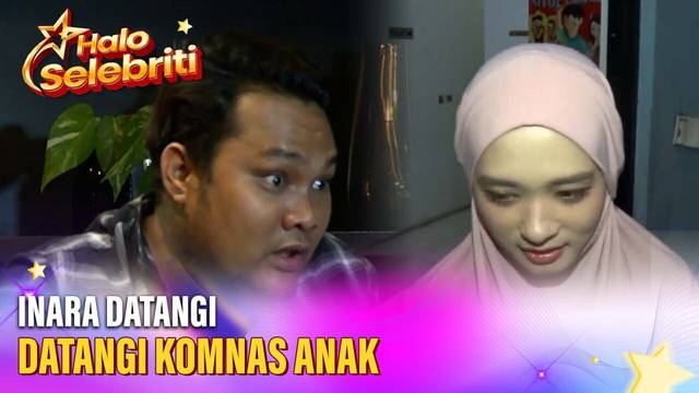 Inara Datangi Komnas Anak, Insanul Pamer Kebersamaan bersama Mawa | Halo Selebriti